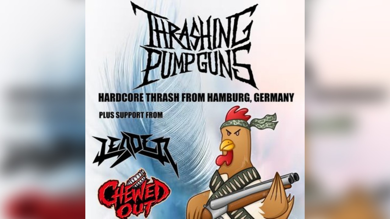 Thrashing Pumpguns w/Leader + Chewed Out