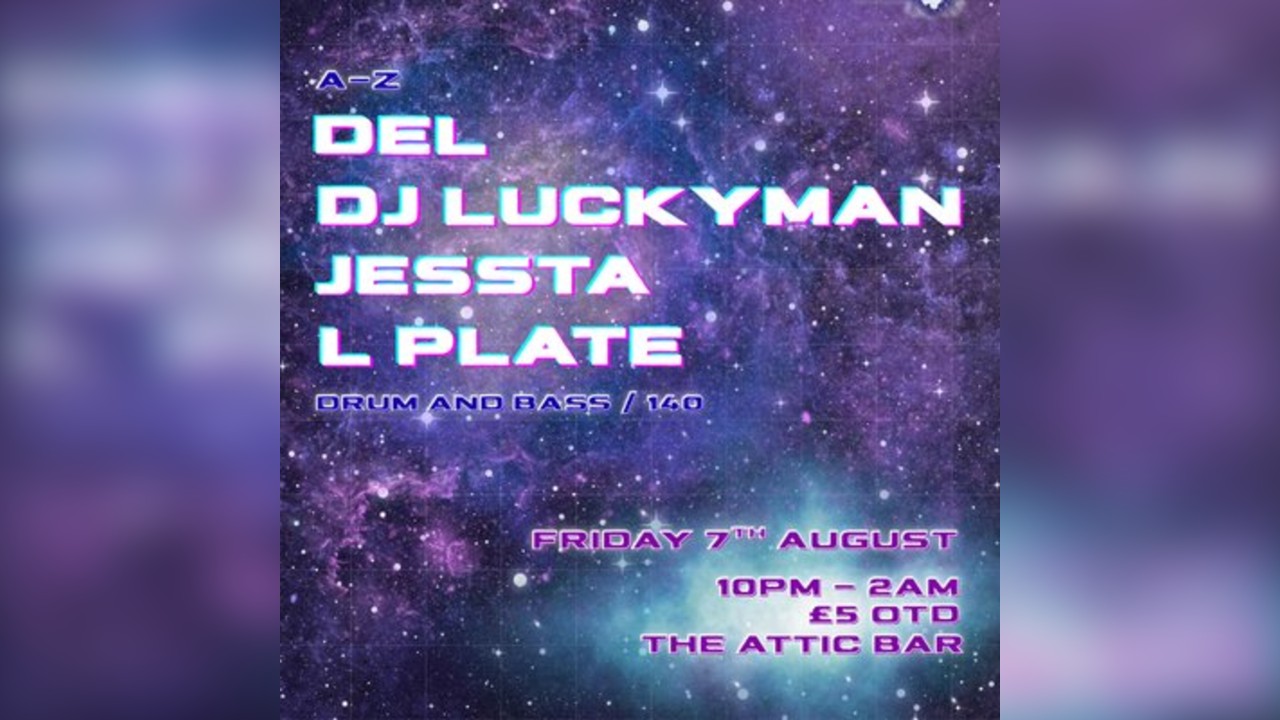Attic Bar Residents: DEL, Jessta, DJ Luckyman