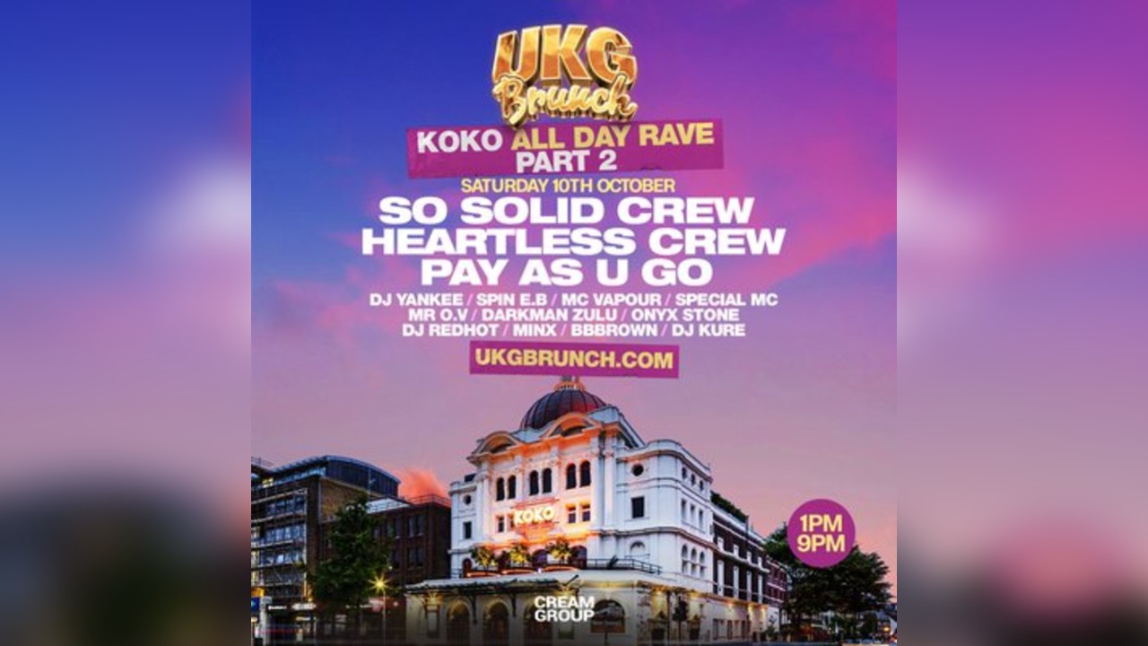 UKG Brunch  'Returns To KOKO' - ALL DAY RAVE