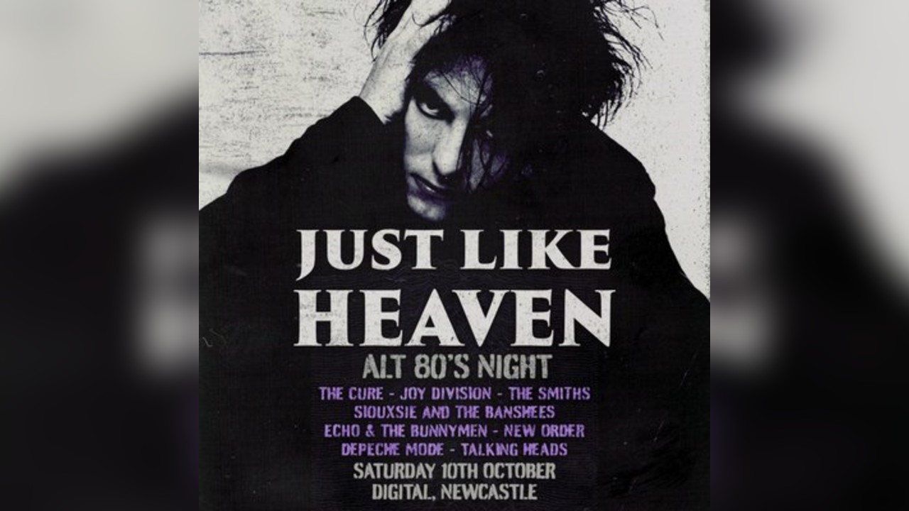 Just Like Heaven - Alt 80's Night (Newcastle)