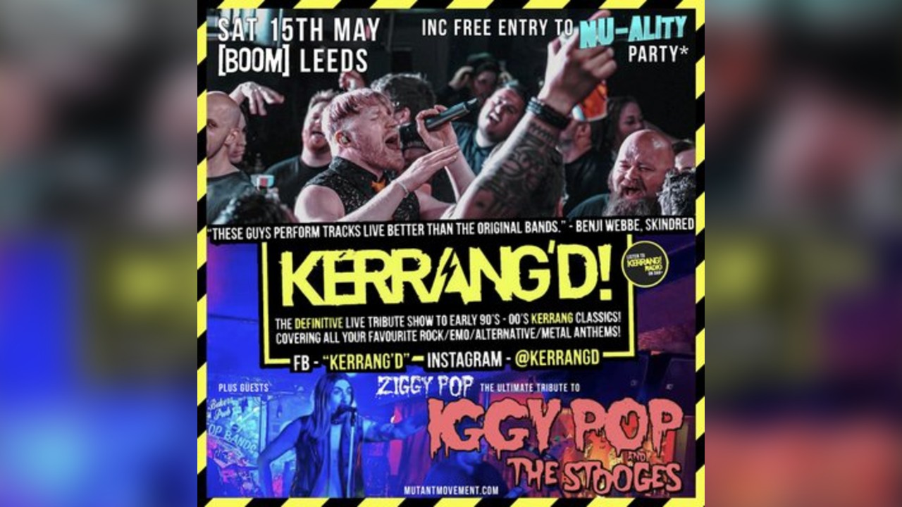 KERRANG'D / Ziggy Pop: Leeds + free entry to NU-ality afterparty