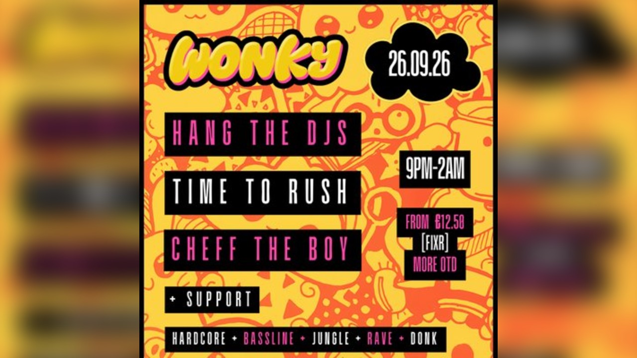Hang The DJs, Time To Rush, Cheff The Boy | 26.09.26 | Exeter