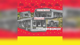 WOULD-BE-GOODS with RAILCARD matinee gig -support by Ivy & Dora