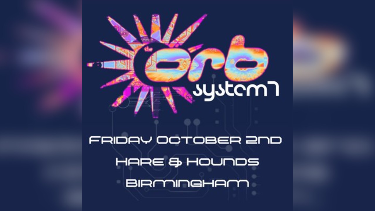The Orb (Live) VS System 7 (Live)