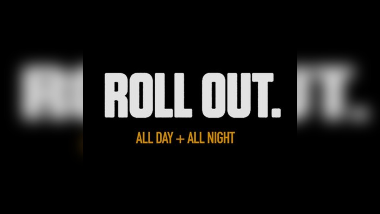 Roll Out.