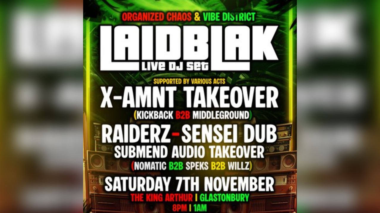Vibe District & Organized Chaos Presents: Laid Blak & X-AMNT