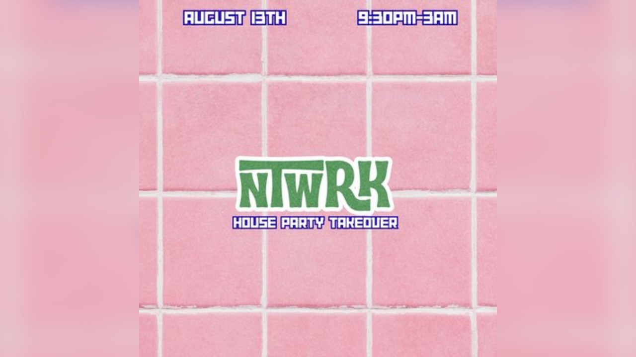 Ntwrk: House party Soho Takeover