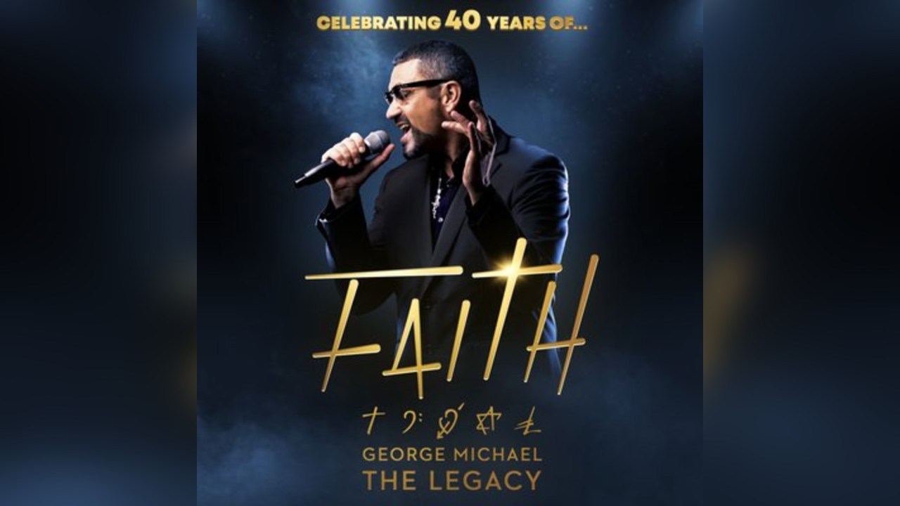 Faith - The George Michael Legacy