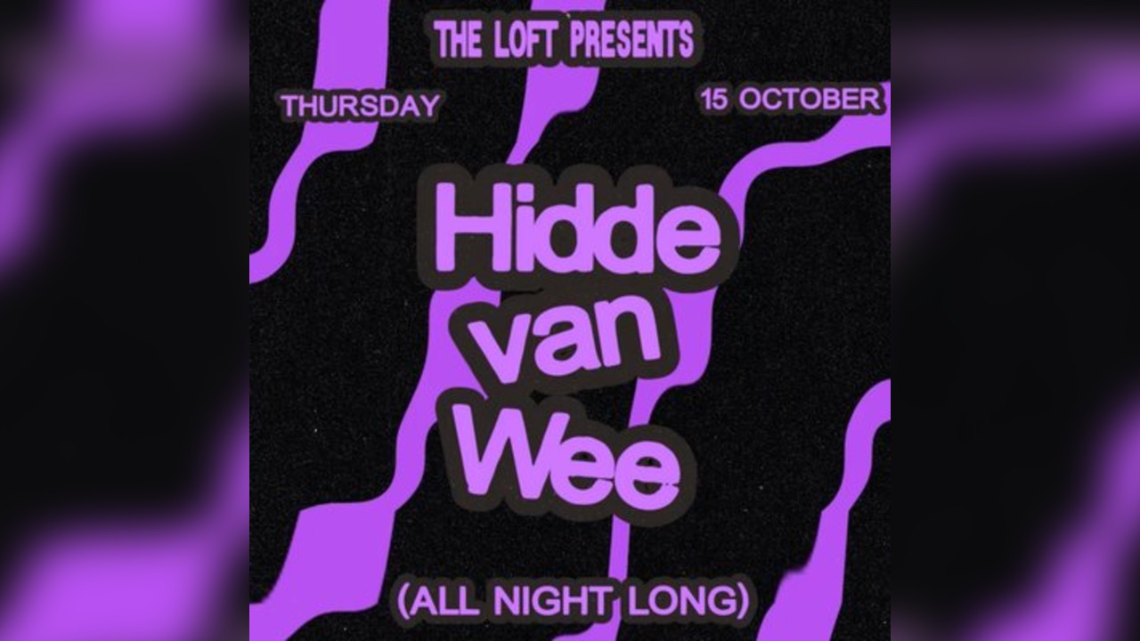 The Loft: Hidde Van Wee (All Night Long)