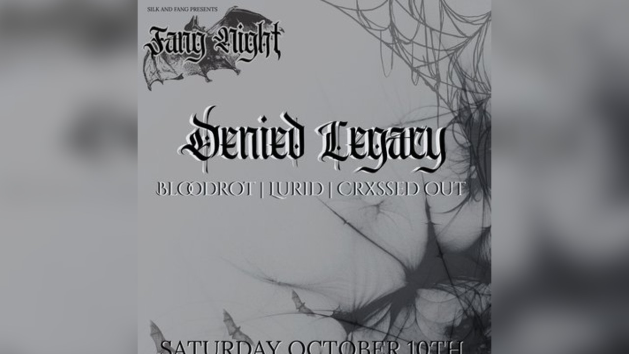 Fang Night: Denied Legacy, Bloodroot, Lurid, Crxssed Out