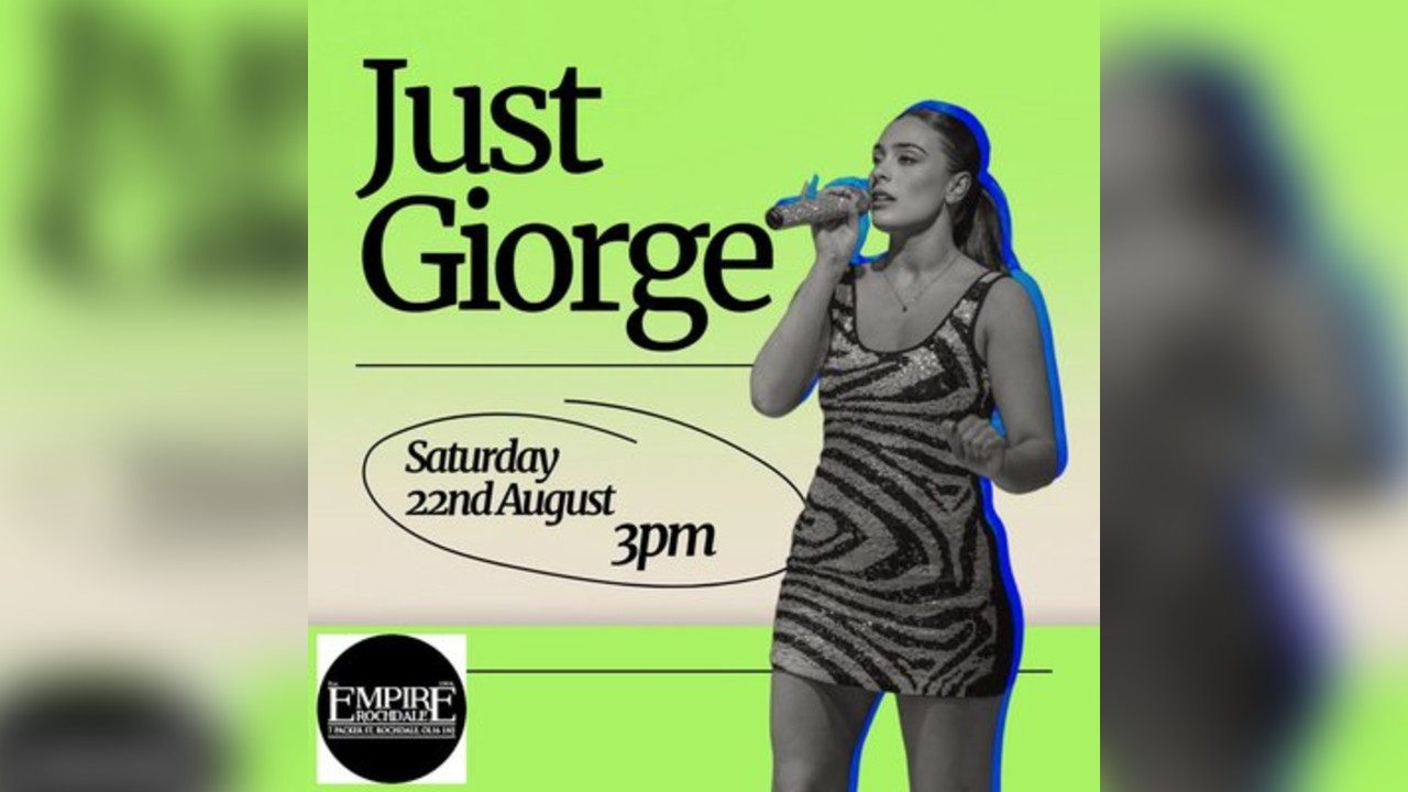 Just Giorge - live at Empire Rochdale