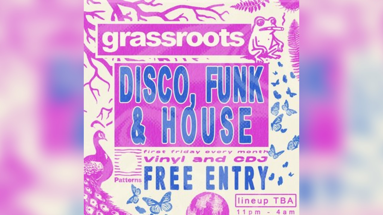 GRASSROOTS - FREE First Fridays - Disco, Funk & House - 04/09/2