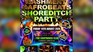 Bashment & Afrobeats Shoreditch Party - Everyone Free Before 12