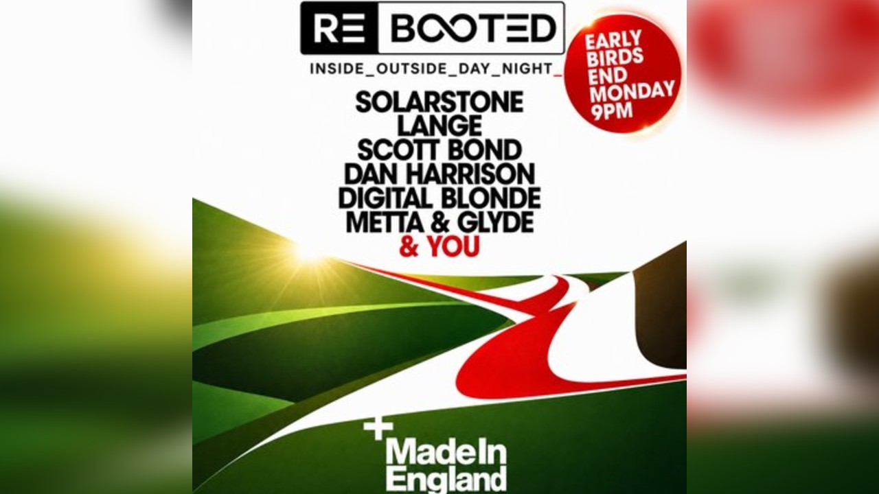 Rebooted - Made in England - Inside - Outside - Day -Night