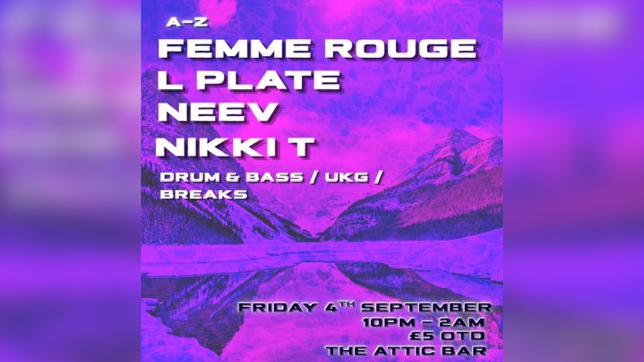 Attic Bar Residents: Neev, Femme Rouge, Nikki T, L Plate