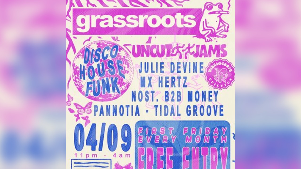 GRASSROOTS - FREE First Fridays - Disco, Funk & House - 04/09/2