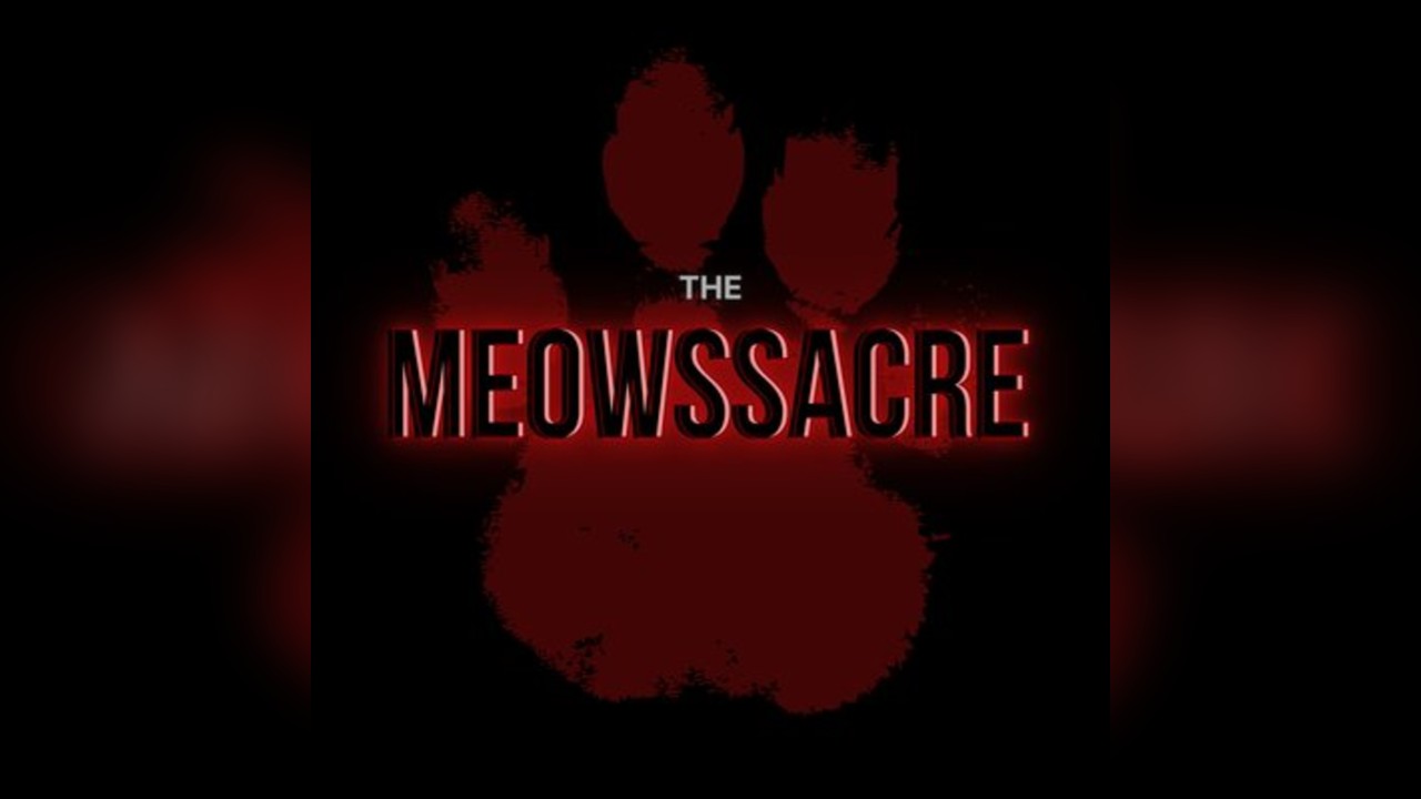 The Meowssacre