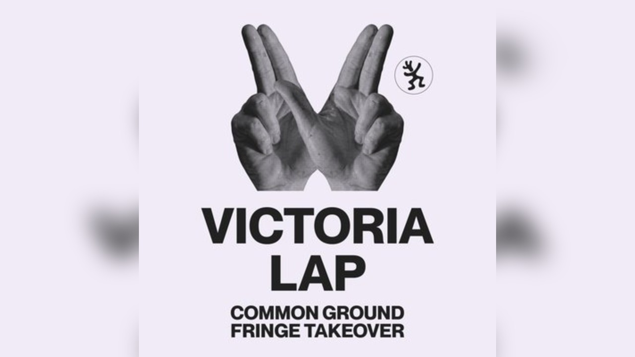 Victoria Lap - Common Ground Fringe Takeover - Victoria Bar