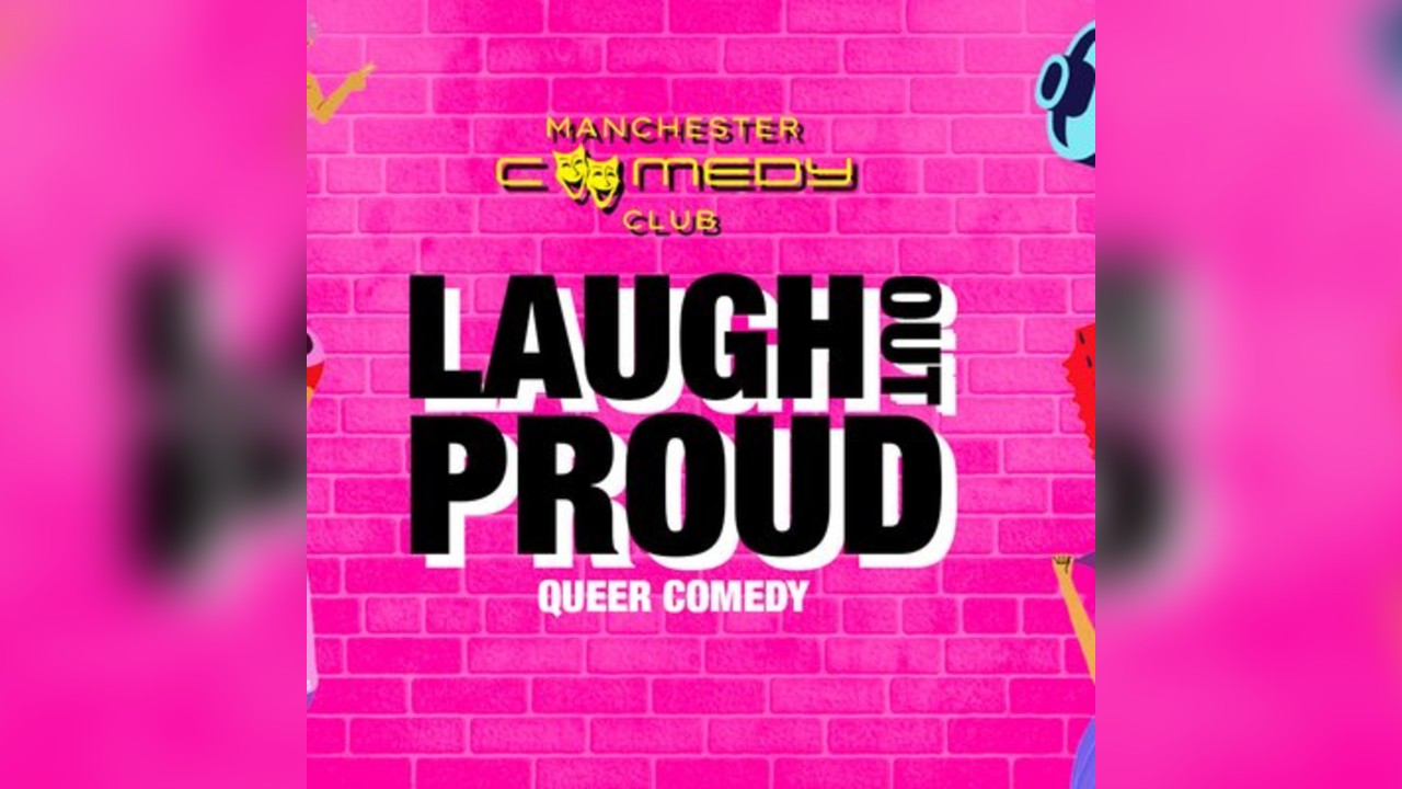 Laugh Out Proud - Queer Comedy