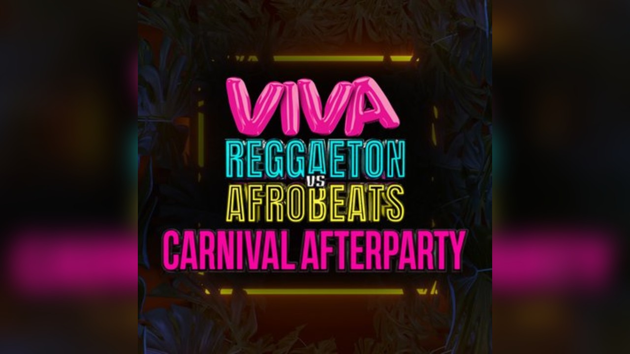 VIVA Reggaeton vs Afrobeats - Carnival Afterparty