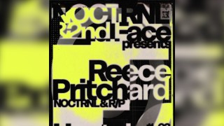 Noctrnl x 2ndface Presents: Reece Pritchard