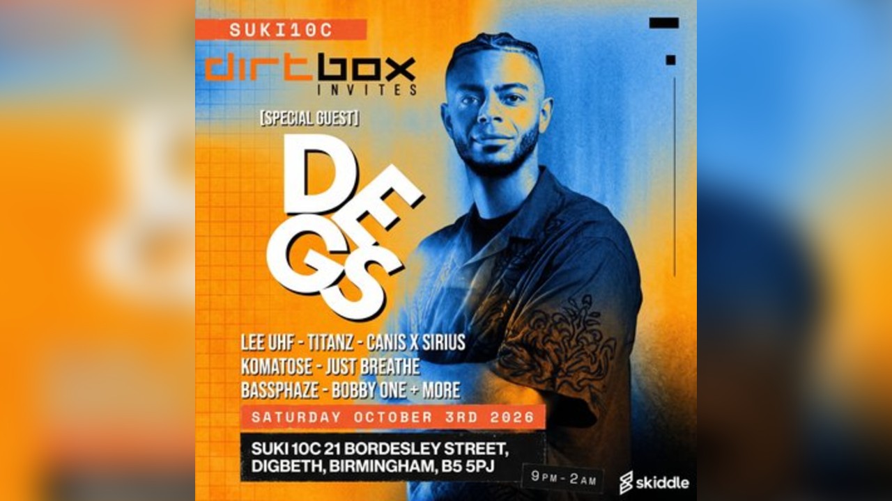 Dirtbox Invites: DEGS - Birmingham