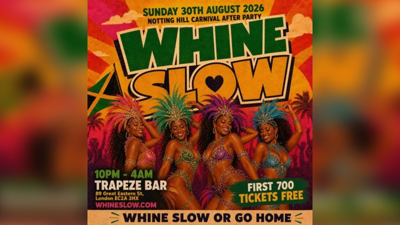WHINE SLOW - London's Sexiest Carnival Bashment & Soca Party