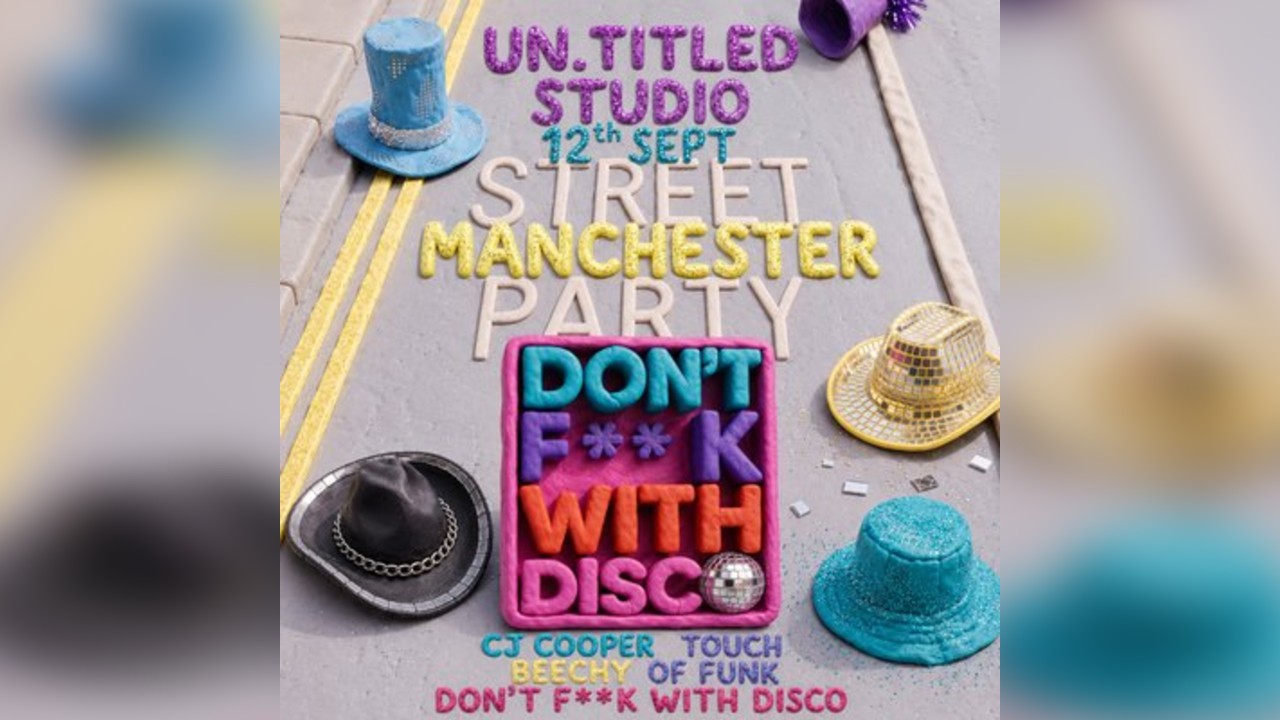 Don't F**k with Disco x NO HAT, NO ENTRY - Manchester