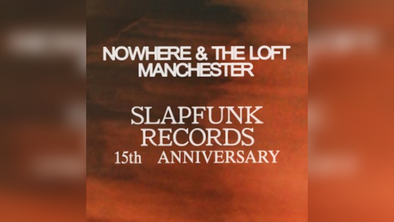 SlapFunk Weekender @ Nowhere & The Loft