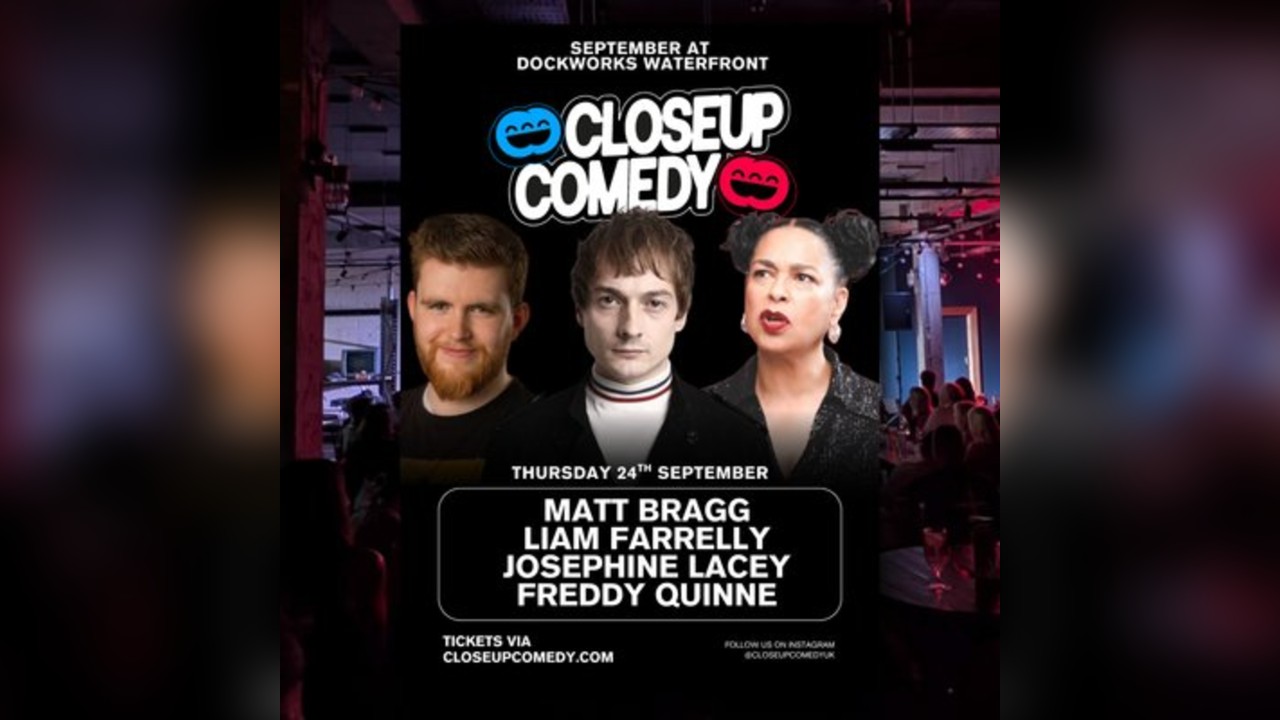 CLOSEUP COMEDY at Dockworks Waterfront with Matt Bragg and more
