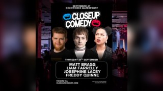 CLOSEUP COMEDY at Dockworks Waterfront with Matt Bragg and more