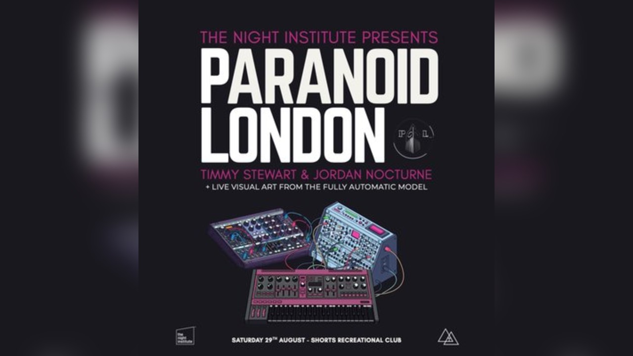 The Night Institute Presents: Paranoid London