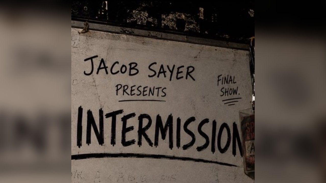 Jacob Sayer presents: Intermission