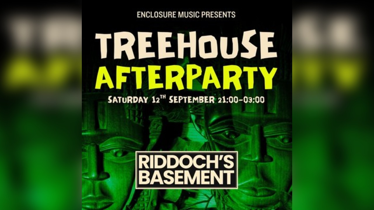 Enclosure Music presents TREEHOUSE PART 2 - The Afterparty