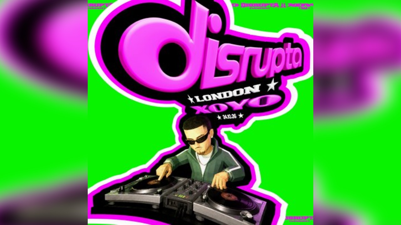 Disrupta: London XOYO