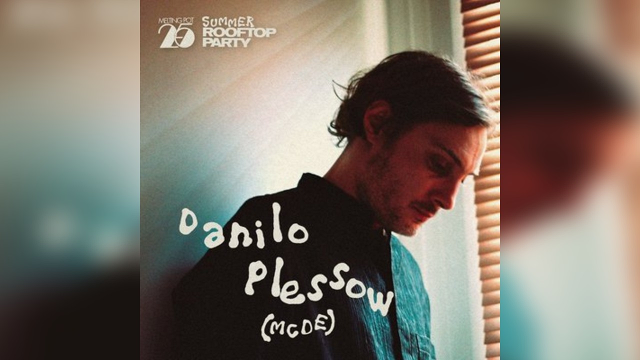 MP25 Summer Rooftop Party ft Danilo Plessow [MCDE] & more