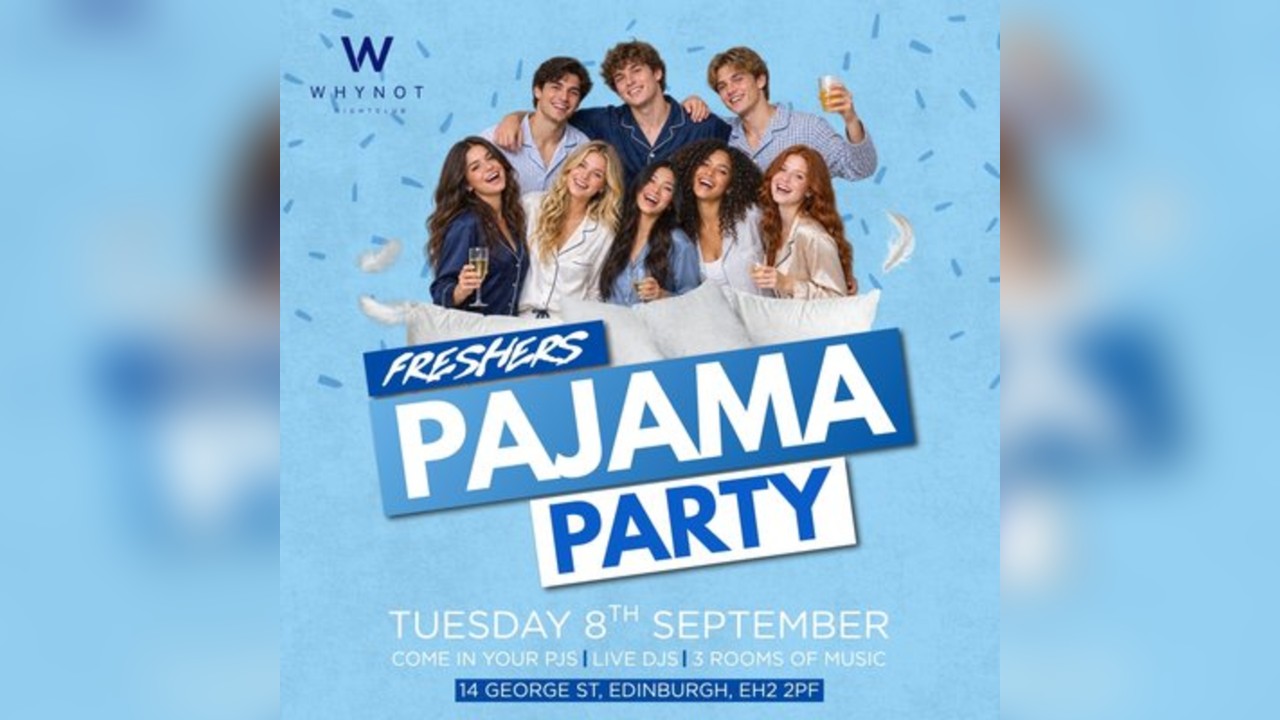PYJAMA PARTY | Edinburgh Freshers 2026 | Why Not Nightclub