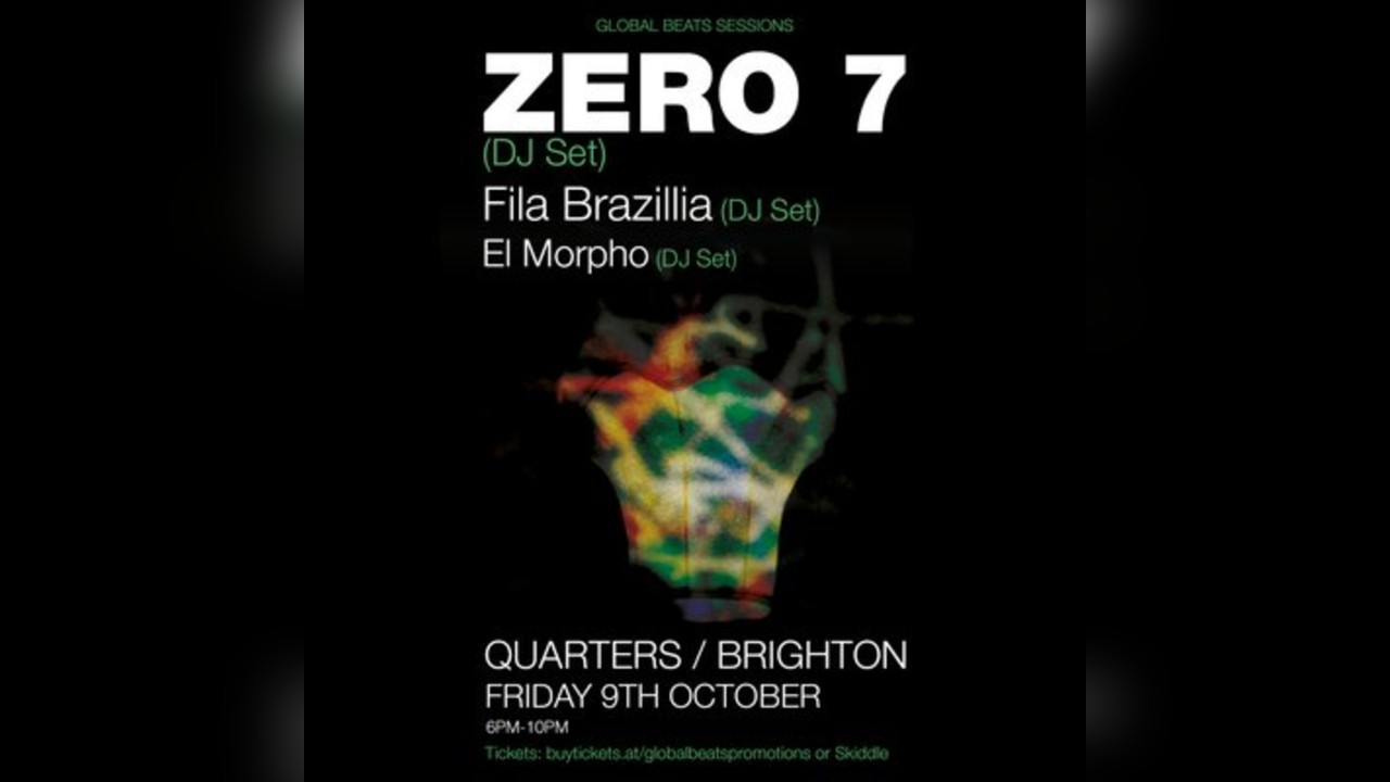 Zero 7 / Fila Brazillia / Friday 9th Oct / Quarters / Brighton