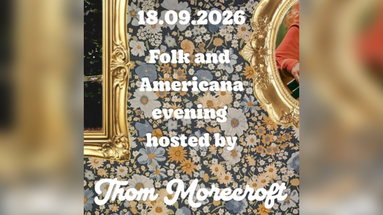 Folk and Americana Night Hosted By Thom Morecroft