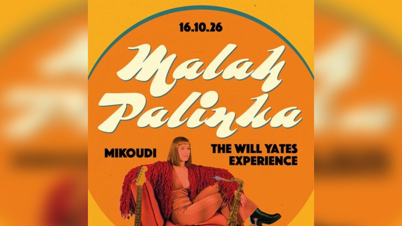 Malah Palinka + Mikoudi + The Will Yates Experience