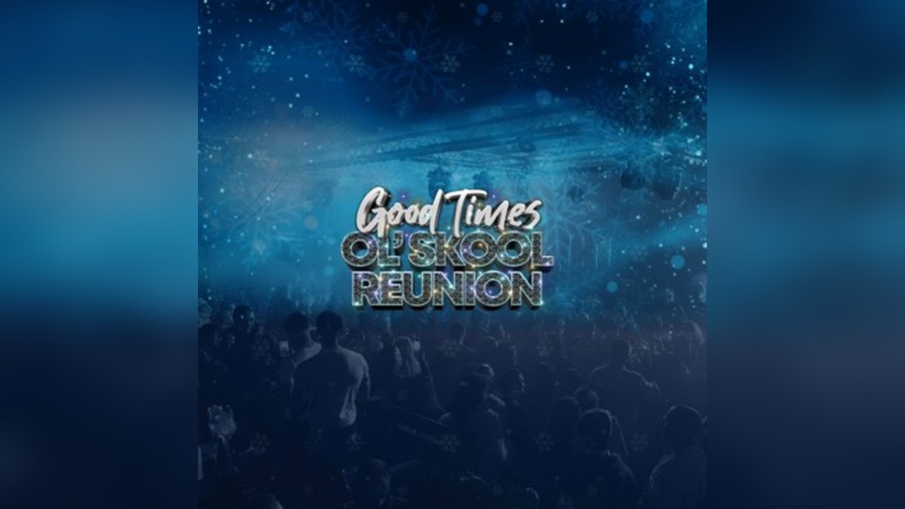 Good Times Ol'Skool Reunion