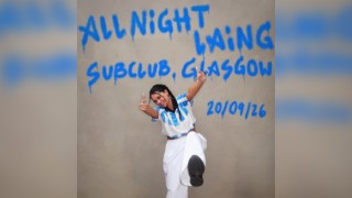 All Night Laing - Hannah Laing @ Sub Club