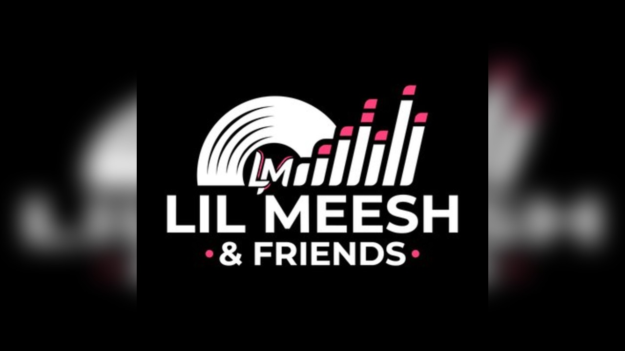 Lil Meesh & Friends