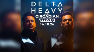 DELTA HEAVY, Circadian, Titan & More Milton Keynes