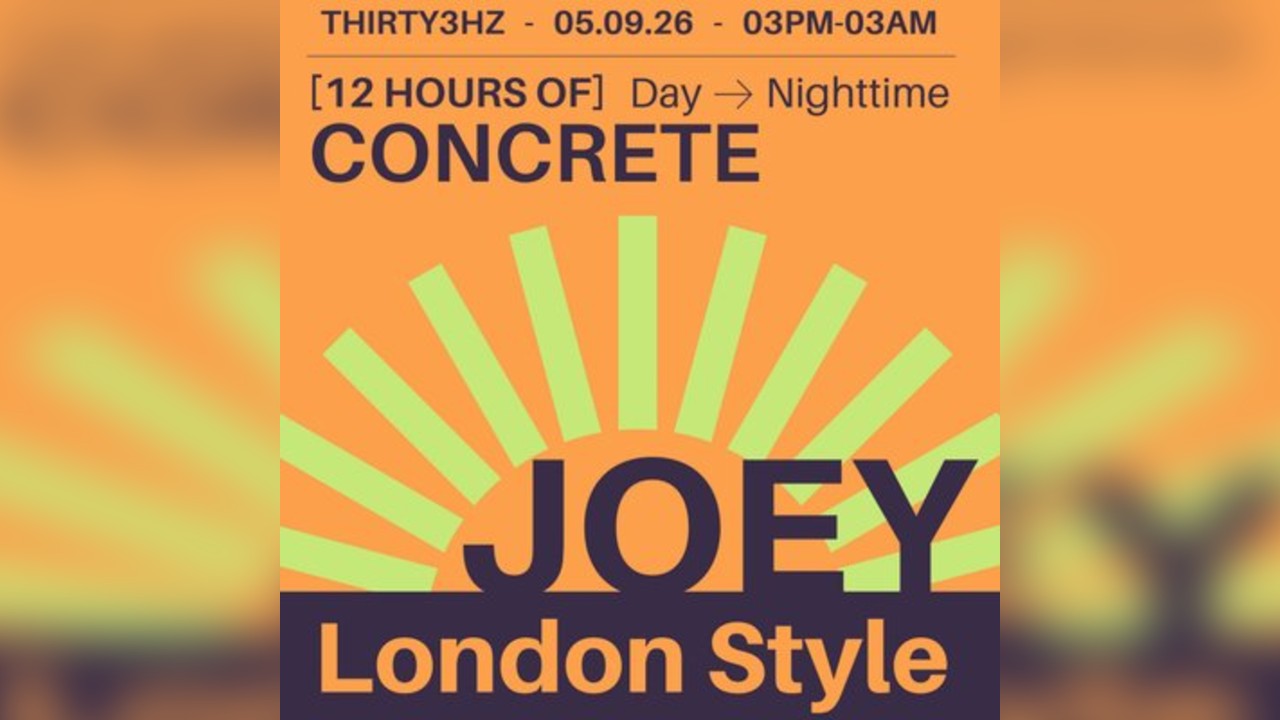 Concrete Day & Night - Joey London Style @ Thirty3Hz