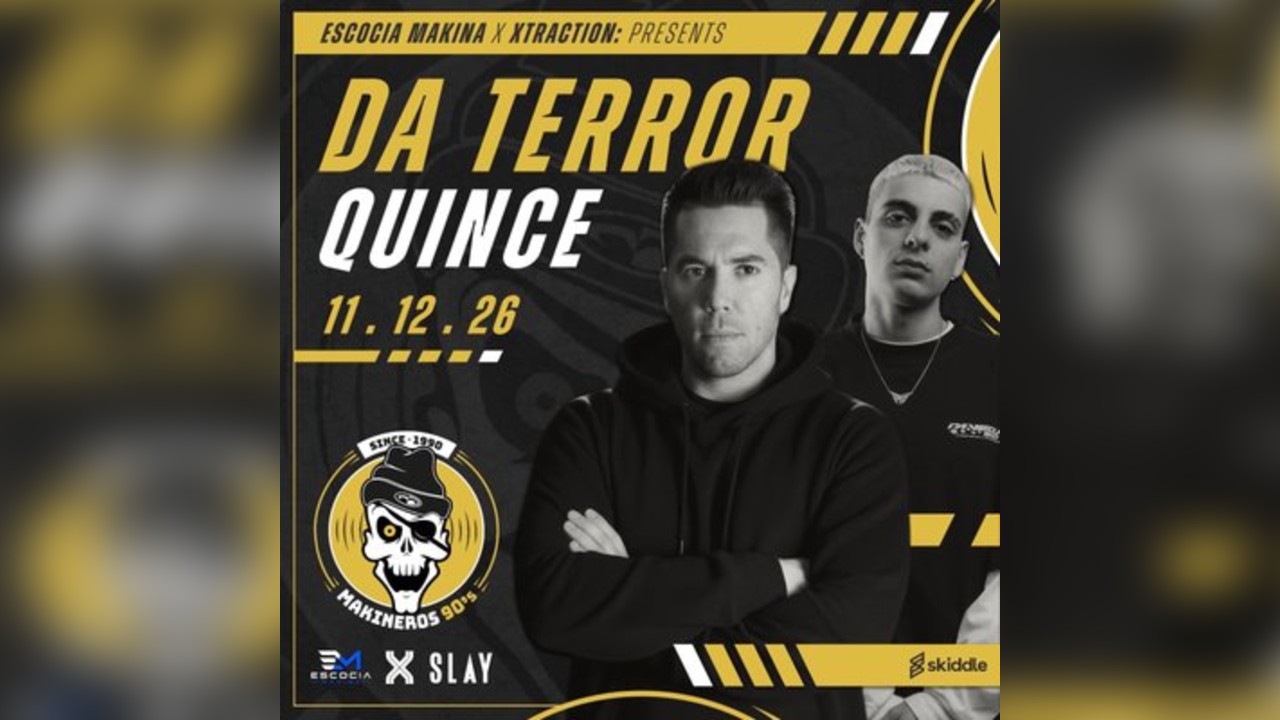 Escocia Makina + Xtraction Presents : DA TERROR & QUINCE