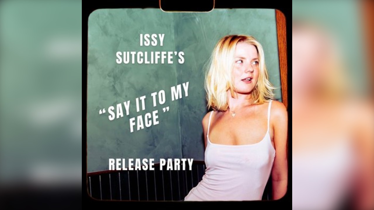 Say it to My Face (Release Party)
