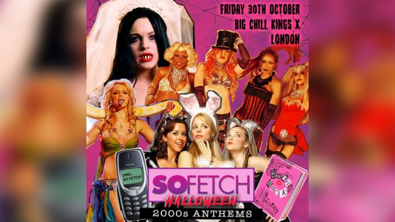 So Fetch - 2000s Halloween Party (London)