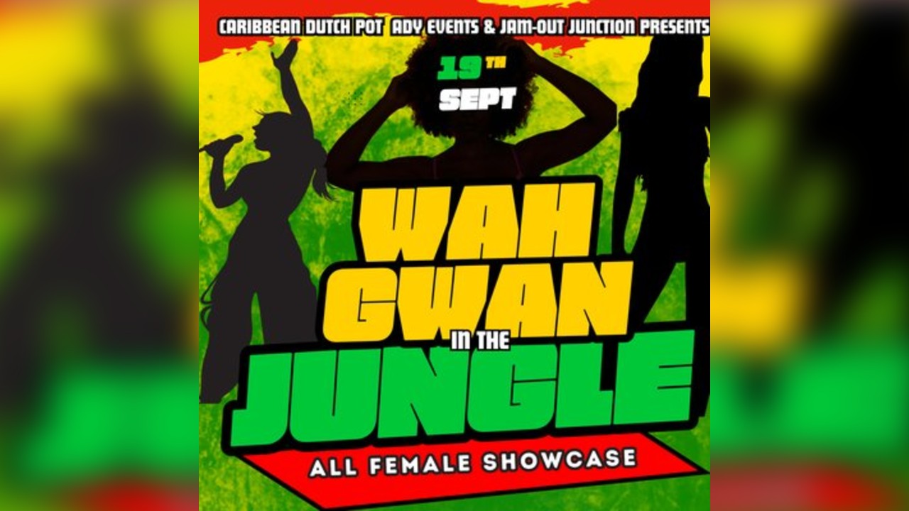 Wah Gwan In The Jungle Presents: