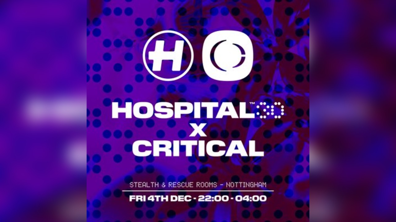 Hospital30 x Critical Sound | Nottingham